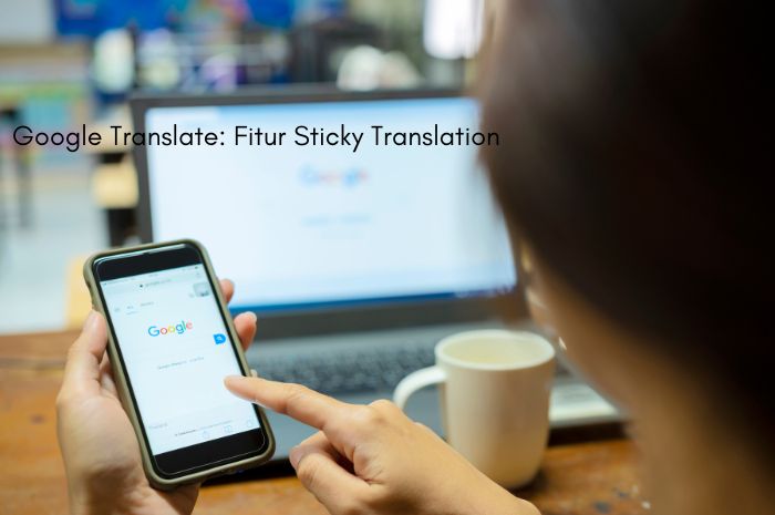 Google Translate Fitur Sticky Translation